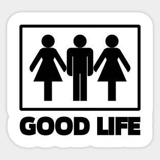 Good Life Sticker